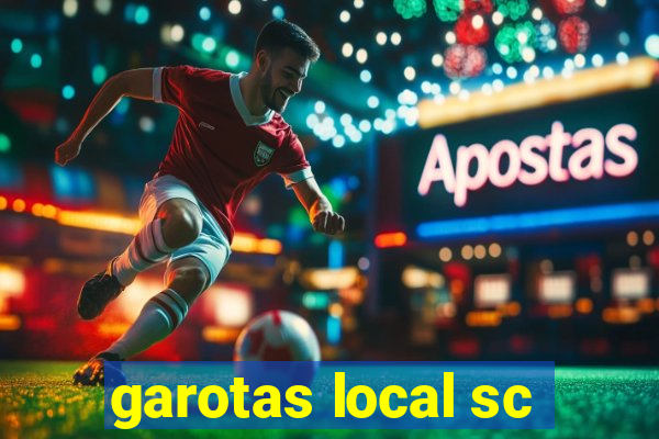 garotas local sc